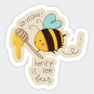 honey is for bees Sticker